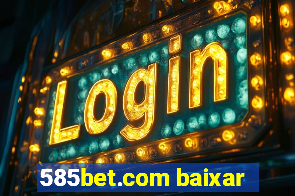 585bet.com baixar